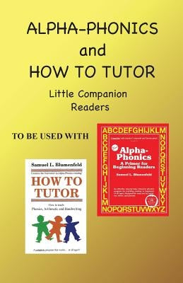 Alpha Phonics and How to Tutor Little Companion Readers Paperback Paradigm Company