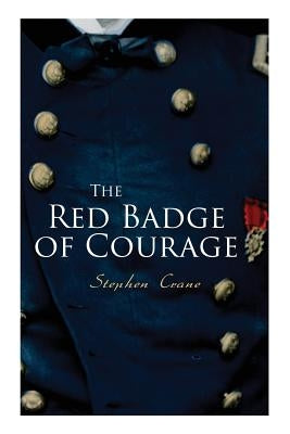 The Red Badge of Courage by Crane, Stephen