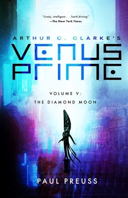 Arthur C. Clarke's Venus Prime 5-The Diamond Moon by Preuss, Paul