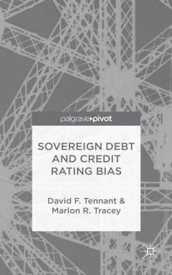 Sovereign Debt and Rating Agency Bias by Tennant, D.