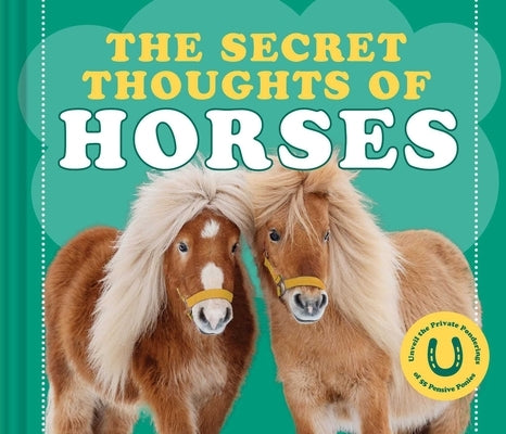 The Secret Thoughts of Horses by Rose, Cj