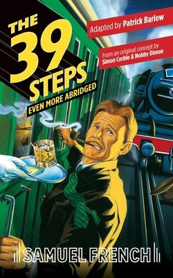 The 39 Steps, Even More Abridged by Barlow, Patrick