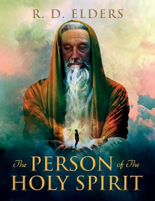 The Person of the Holy Spirit Paperback Palmetto Publishing