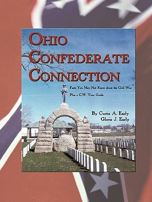 Ohio Confederate Connection: Facts You May Not Know about the Civil War by Early, Curtis A.