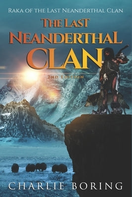 The Last Neanderthal Clan: Raka of the Last Neanderthal Clan Paperback Your Online Publicist