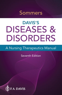 Davis's Diseases & Disorders: A Nursing Therapeutics Manual by Sommers, Marilyn Sawyer