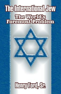 The International Jew: The World's Foremost Problem Paperback University Press of the Pacific