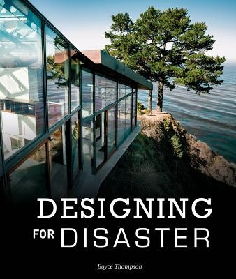 Designing for Disaster: Domestic Architecture in the Era of Climate Change by Thompson, Boyce