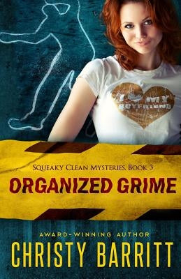 Organized Grime: Squeaky Clean Mysteries, Book 3 by Barritt, Christy