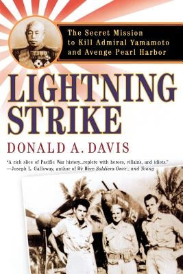Lightning Strike: The Secret Mission to Kill Admiral Yamamoto and Avenge Pearl Harbor Paperback St. Martin's Griffin