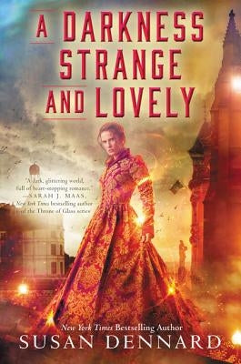 A Darkness Strange and Lovely by Dennard, Susan