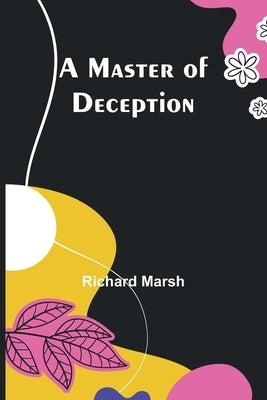 A Master of Deception by Marsh, Richard