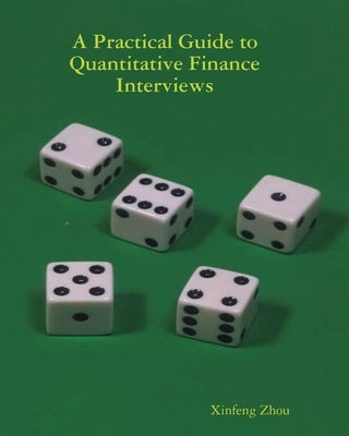 A Practical Guide To Quantitative Finance Interviews Paperback Createspace Independent Publishing Platform