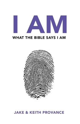 I Am What the Bible Says I Am by Provance, Jake