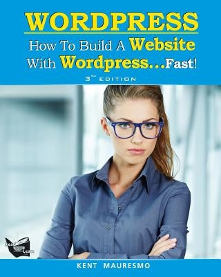 How To Build a Website With WordPress...Fast! (3rd Edition - Read2Learn Guides) by Petrova, Anastasiya