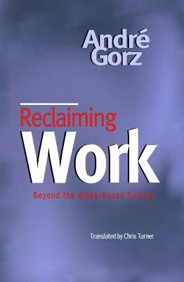 Reclaiming Work Paperback Polity Press