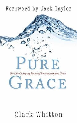 Pure Grace by Whitten, Clark