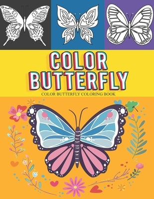 color butterfly: coloring book Hand drawn easy designs and large pictures of butterflies for kids and adults by Press, Barkoun