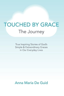 Touched By Grace: The Journey Paperback Christian Faith
