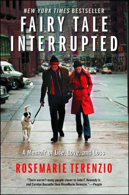 Fairy Tale Interrupted: A Memoir of Life, Love, and Loss by Terenzio, Rosemarie