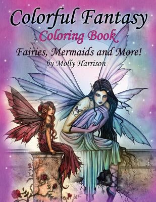 Colorful Fantasy Coloring Book: by Molly Harrison by Harrison, Molly