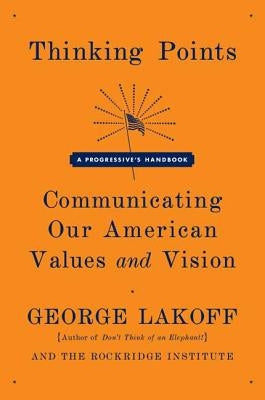 Thinking Points: Communicating Our American Values and Vision Paperback Farrar Straus Giroux