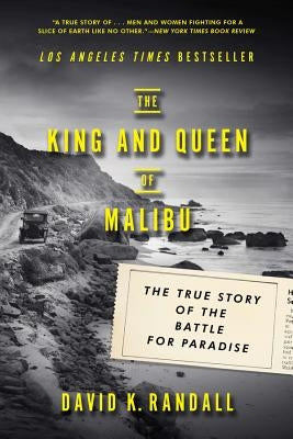 The King and Queen of Malibu: The True Story of the Battle for Paradise by Randall, David K.