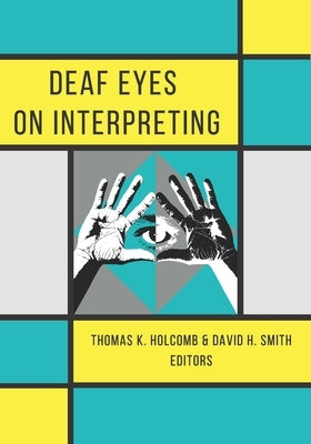 Deaf Eyes on Interpreting Paperback Gallaudet University Press