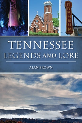 Tennessee Legends and Lore Paperback History Press