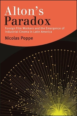 Paperback book titled "Alton's Paradox" by State University of New York Press, focusing on Latin American industrial cinema development.