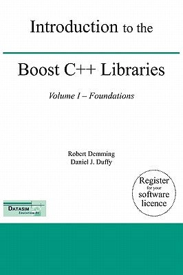 Introduction to the Boost C++ Libraries; Volume I - Foundations by Demming, Robert