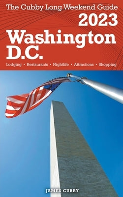 Washington, D.C. - The Cubby 2023 Long Weekend Guide Paperback Fisher Collins Press
