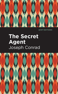 The Secret Agent by Conrad, Joseph