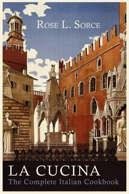 La Cucina: The Complete Italian Cookbook Paperback Martino Fine Books