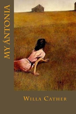 My Ántonia Paperback Createspace Independent Publishing Platform