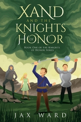 Xand and the Knights of Honor, 1 by Ward, Jax