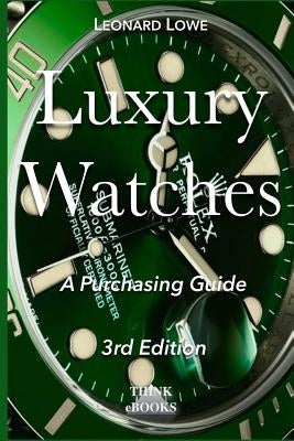 Luxury Watches: A Purchasing Guide Paperback Think-eBooks
