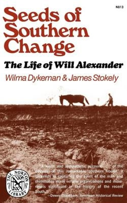 Seeds of Southern Change: The Life of Will Alexander Paperback W. W. Norton & Company