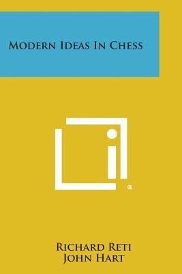 Modern Ideas in Chess Paperback Literary Licensing, LLC