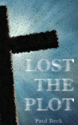 Lost the Plot Paperback Createspace Independent Publishing Platform