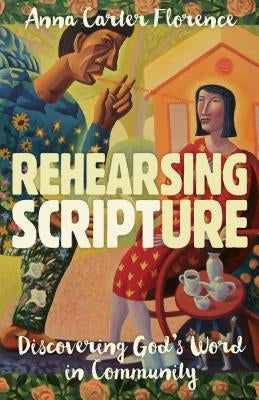 Rehearsing Scripture: Discovering God's Word in Community Paperback William B. Eerdmans Publishing Company