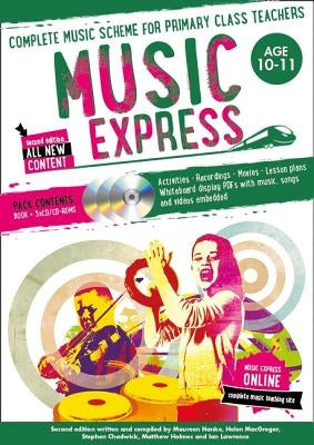 Music Express: Age 10-11 (Book + 3cds + DVD-ROM): Complete Music Scheme for Primary Class Teachers by Hanke, Maureen