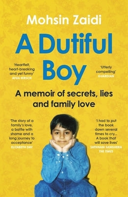 A Dutiful Boy: A Memoir of Secrets, Lies and Family Love by Zaidi, Mohsin