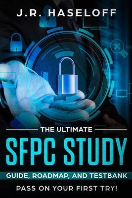 The Ultimate SFPC Study Guide, Roadmap, and Testbank: Pass on Your First Try! Paperback Independently Published