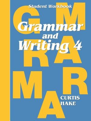 Grammar & Writing Student Workbook Grade 4 Paperback Stephen Hake Grammar