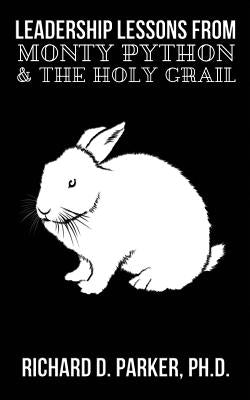 Leadership Lessons From Monty Python and the Holy Grail Paperback Booknology