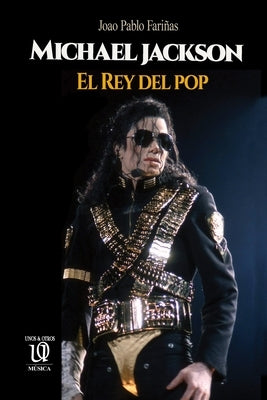 Michael Jackson: El Rey del pop by Fariñas, Joao P.