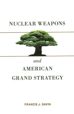 Nuclear Weapons and American Grand Strategy Paperback Brookings Institution Press