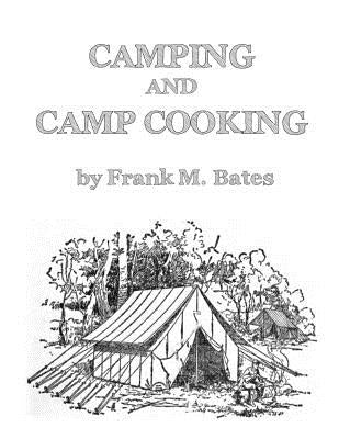 Camping and Camp Cooking Paperback Createspace Independent Publishing Platform
