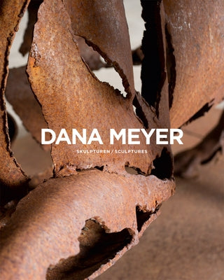 Dana Meyer: Sculptures by Meyer, Dana